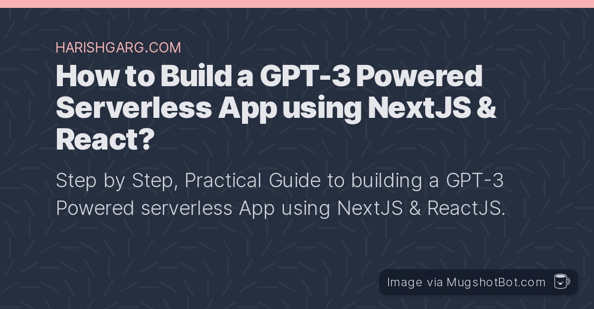 Build GPT-3 Powered App using NextJS & React